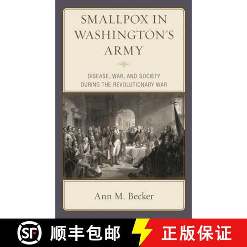 【3-4周达】精装 Smallpox in Washington's Army: Disease, War, and Society during the American Revoluti... [9781793630698]