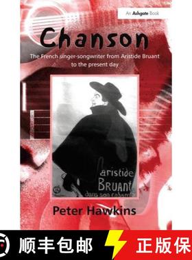 【3-4周达】Chanson : The French Singer-Songwriter from Aristide Bruant to the Present Day [9780754601029]