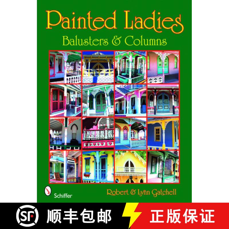 【3-4周达】Painted Ladies: Balusters and Columns: Balusters & Columns [9780764330452]