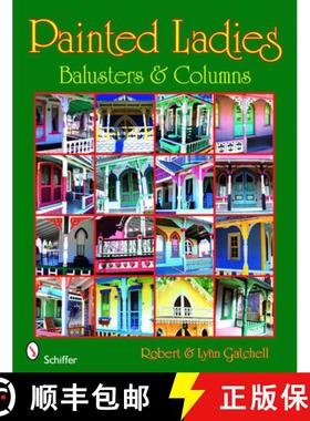 【3-4周达】Painted Ladies: Balusters and Columns: Balusters & Columns [9780764330452]