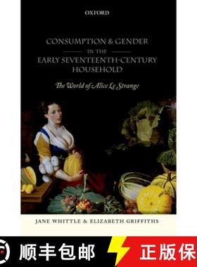 【3-4周达】Consumption and Gender in the Early Seventeenth-Century Household: The World of Alice Le S... [9780199233533]