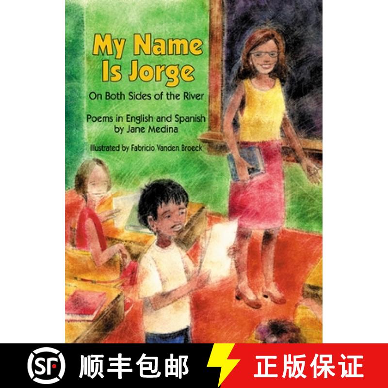 【3-4周达】My Name Is Jorge: On Both Sides of the River (Poems in Spanish and English) [9781563978425]