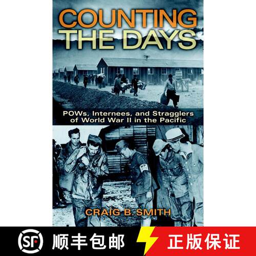 【3-4周达】Counting the Days: POWs, Internees, and Stragglers of World War II in the Pacific [9781588346230]