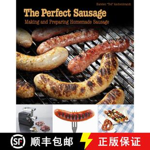 【3-4周达】Perfect Sausage: Making and Preparing Homemade Sausage: Making and Preparing Homemade Sausage [9780764343025]