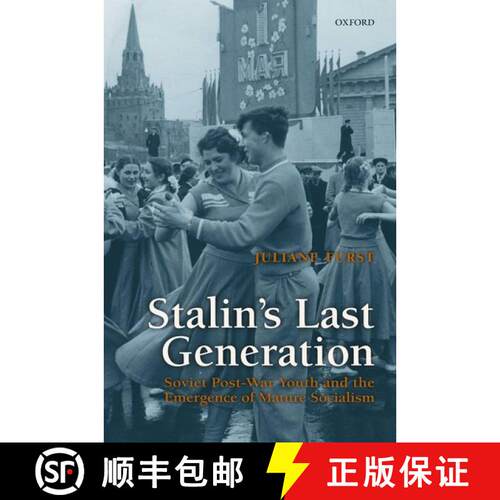 【3-4周达】Stalin's Last Generation: Soviet Post-War Youth and the Emergence of Mature Socialism [9780199659050]
