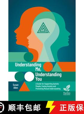 【3-4周达】Understanding Me, Understanding You: A Guide for Supporting Autistic Individuals, Easing A... [9781803882666]