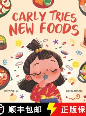 【3-4周达】Carly Tries New Foods (A foodie book for picky eaters): encouraging kids to expand their p... [9798891110205]