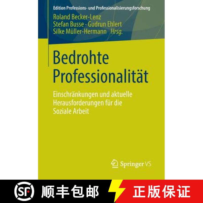 【3-4周达】Bedrohte Professionalität : Einschränkungen und aktuelle Herausforderungen für die Sozi... [9783658003517]