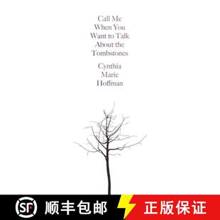 【3-4周达】Call Me When You Want to Talk about the Tombstones: Poems [9780892554898]