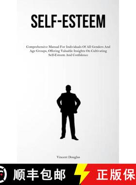 【3-4周达】Self-Esteem: Comprehensive Manual For Individuals Of All Genders And Age Groups, Offering ... [9781837877928]