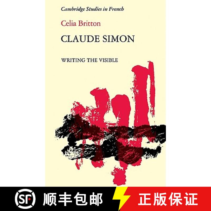 【3-4周达】Claude Simon: Writing the Visible - Claude Simon: Writing the Visible [9780521114578]