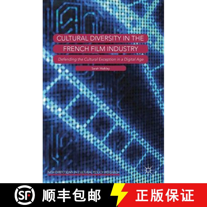 【3-4周达】Cultural Diversity in the French Film Industry : Defending the Cultural Exception in a Dig... [9783319969220]