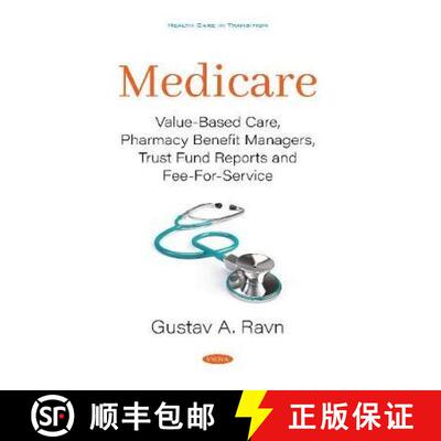 【3-4周达】精装 Medicare: Value-Based Care, Pharmacy Benefit Managers, Trust Fund Reports and Fee-For... [9781536174441]