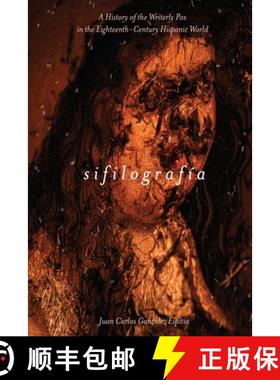 预订 Sifilografía: A History of the Writerly Pox in the Eighteenth-Century Hispanic World [9780813943732]