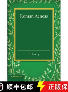 【3-4周达】Roman Aeneas: Selections from Virgil's 'Aeneid' (I-VI) with a Connecting Narrative in English [9781107421424]