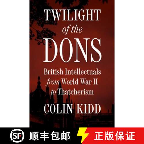【3-4周达】精装 Twilight of the Dons – British Intellectuals from World War II to Thatcherism [9780691188768]