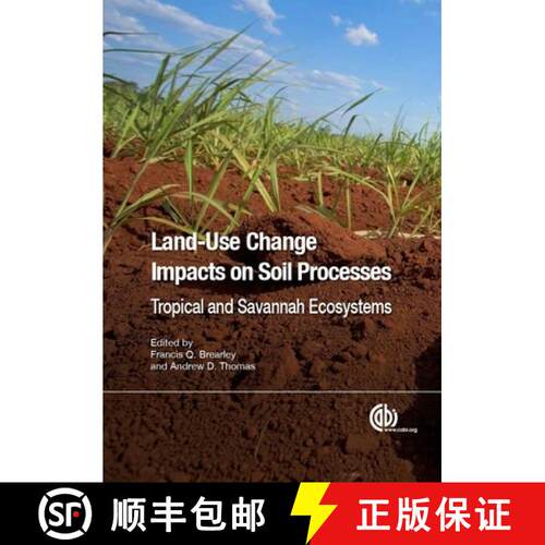 【3-4周达】Land–Use Change Impacts on Soil Processes – Tropical and Savannah Ecosystems [9781780642109]