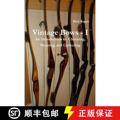 【3-4周达】VINTAGE BOWS - I An Introduction to choosing, shooting and collecting [9781458372130]