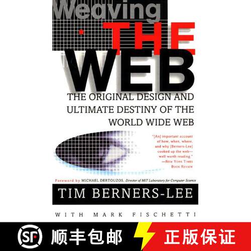 Weaving the Web: The Original Design and Ultimate Destiny of the World Wide Web by Its Inventor [9780062515872]