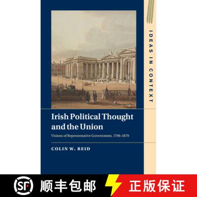 预订 Irish Political Thought and the Union: Visions of Representative Government, 1798–1879 [9781009630153]