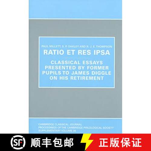 【3-4周达】精装 Ratio Et Res IPSA: Classical Essays Presented by Former Pupils to James Diggle on His... [9780956838117]