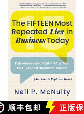 【3-4周达】The Fifteen Most Repeated Lies in Business Today: Falsehoods and Half-Truths Told by CEOs ... [9798888245729]