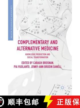 【3-4周达】Complementary and Alternative Medicine : Knowledge Production and Social Transformation [9783319739380]