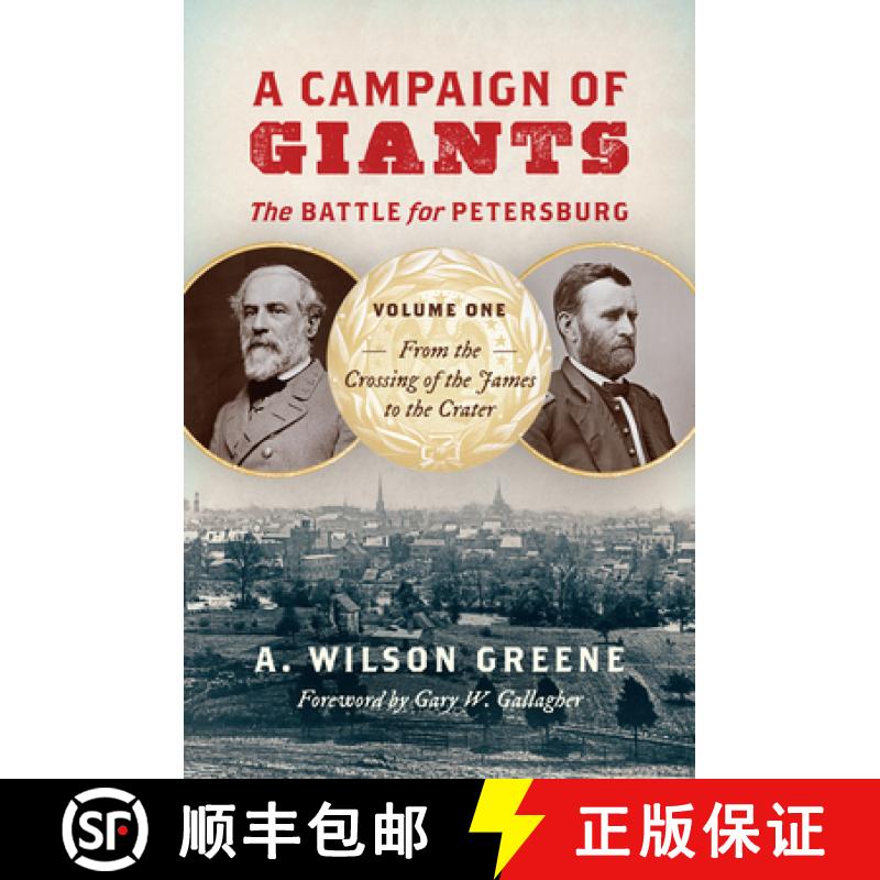 【3-4周达】A Campaign of Giants: The Battle for Petersburg, Volume One: From the Crossing of the Jame... [9781469638577]