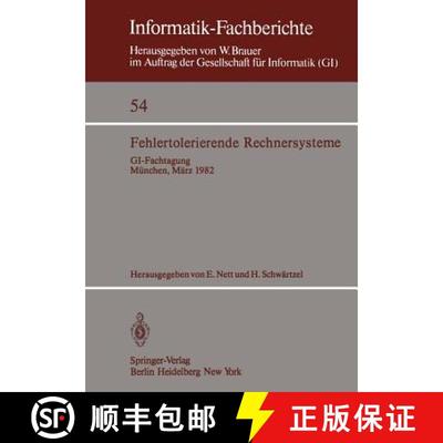 【3-4周达】Fehlertolerierende Rechnersysteme: GI-Fachtagung München, 11.–12. März 1982 Gemeinsam v... [9783540112099]
