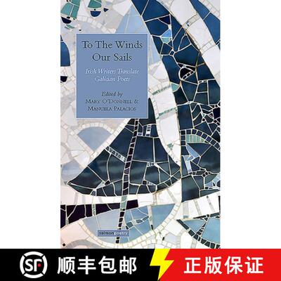 【3-4周达】To the Winds Our Sails: Irish Writers Translate Galician Poetry [9781907056376]