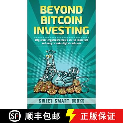 【3-4周达】Beyond Bitcoin Investing: Why other cryptocurrencies are so important and easy to make dig... [9781737042631]