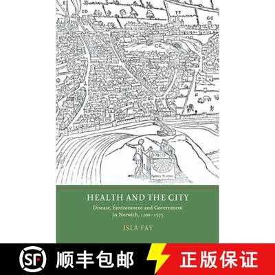 【3-4周达】精装 Health and the City - Disease, Environment and Government in Norwich, 1200-1575: Dise... [9781903153604]