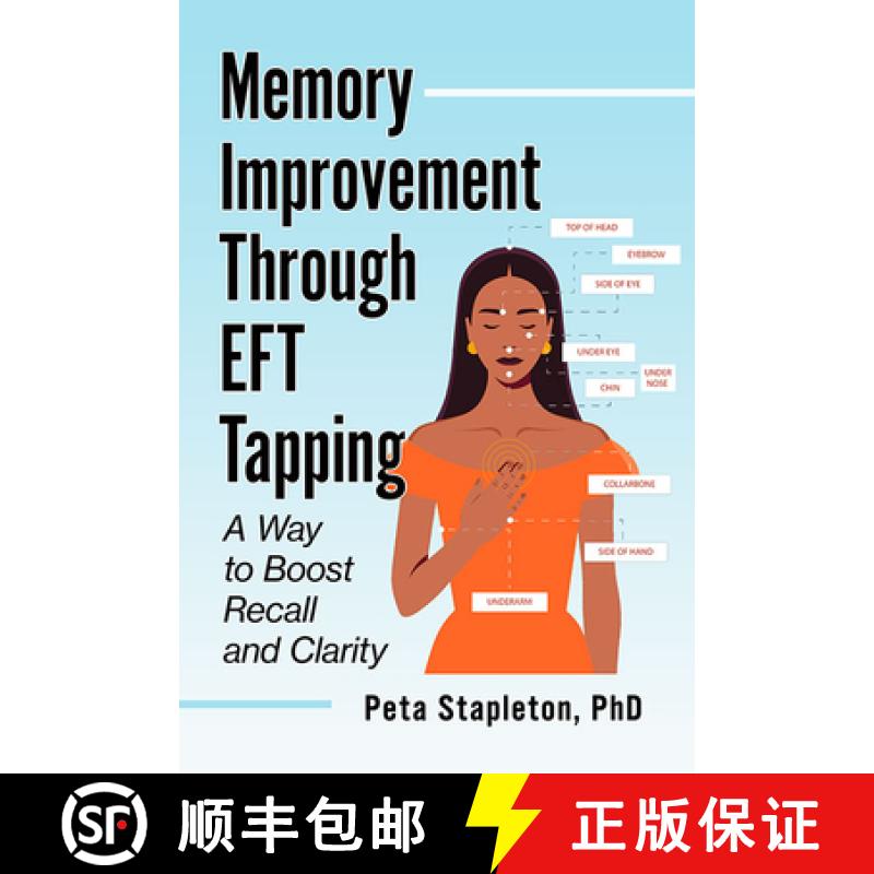 【2-3周达】Memory Improvement Through Tapping: EFT Techniques to Improve Recall and Clarity [9781476692937]