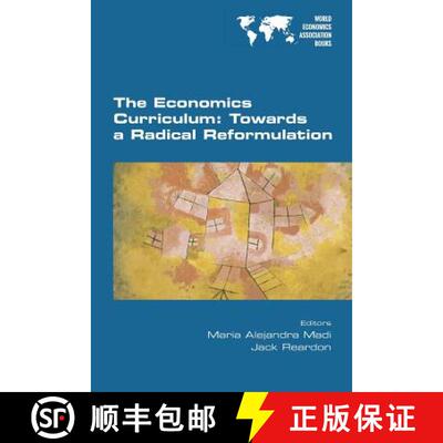 【3-4周达】The Economics Curriculum: Towards a Radical Reformulation [9781848901650]