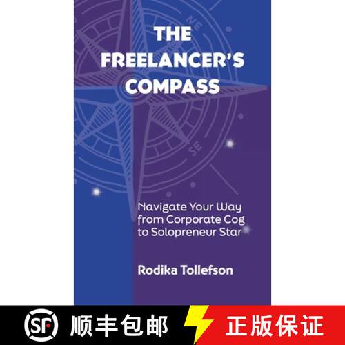 【3-4周达】The Freelancer's Compass: Navigate Your Way from Corporate Cog to Solopreneur Star [9798990804708]