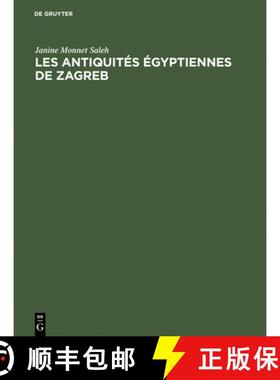 【3-4周达】Les antiquites egyptiennes de Zagreb: Catalogue Raisonne Des Antiquites Egyptiennes Conser... [9783111270210]