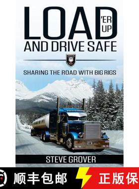 预订 Load 'Er Up and Drive Safe: Sharing the Road with Big Rigs [9781946203328]