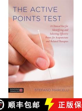 【3-4周达】The Active Points Test: A Clinical Test for Identifying and Selecting Effective Points for... [9781848192331]