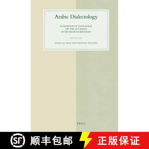 预订 精装 Arabic Dialectology: In Honour of Clive Holes on the Occasion of His Sixtieth Birthday [9789004172128]
