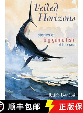 【3-4周达】Veiled Horizons : Stories of Big Game Fish of the Sea [9781586670764]