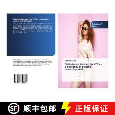 预订 Skills-based training by VTCs - a necessity in curbing unemployment. [9786202302852]