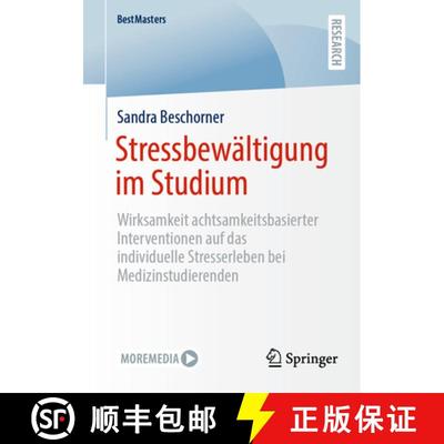 【4周达】Stressbewältigung im Studium : Wirksamkeit achtsamkeitsbasierter Interventionen auf das ind... [9783658469405]