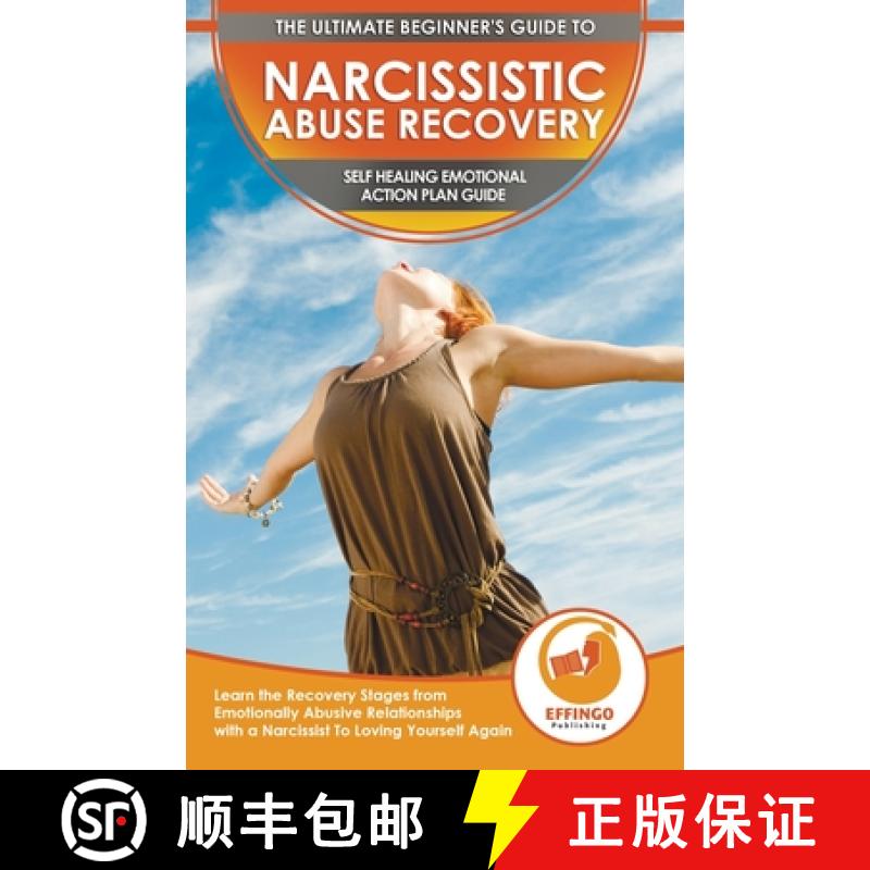 【3-4周达】Narcissistic Abuse Recovery: The Ultimate Beginner's To Self Healing Emotional Plan Guide ... [9781774351437]