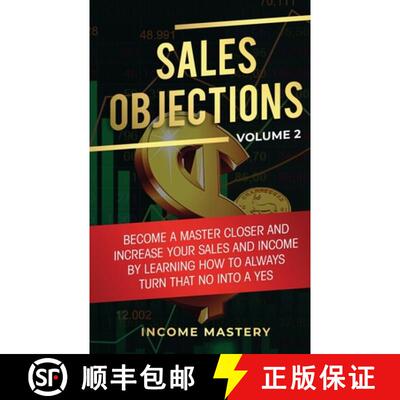 【3-4周达】Sales Objections: Become a Master Closer and Increase Your Sales and Income by Learning Ho... [9781647772604]