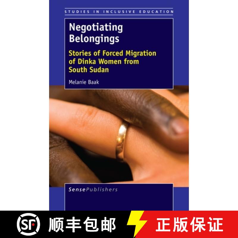 【3-4周达】Negotiating Belongings: Stories of Forced Migration of Dinka Women from South Sudan [9789463005869]