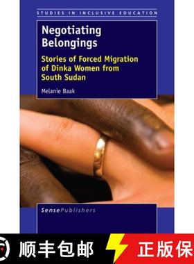 预订 Negotiating Belongings: Stories of Forced Migration of Dinka Women from South Sudan [9789463005869]