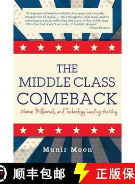 【3-4周达】The Middle Class Comeback: Women, Millennials, and Technology Leading the Way [9780991372164]