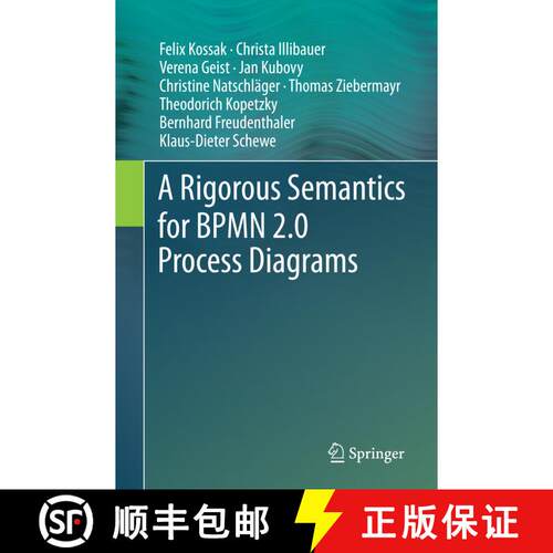 【3-4周达】A Rigorous Semantics for BPMN 2.0 Process Diagrams (Softcover reprint of the original 1st ... [9783319385235]