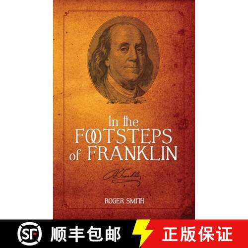 【3-4周达】In the Footsteps of Franklin: Advice on Living an Exemplary Life, Building a Successful Bu... [9780982304006]