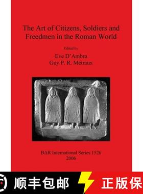 【3-4周达】The Art of Citizens, Soldiers, and Freedmen in the Roman World [9781841719634]